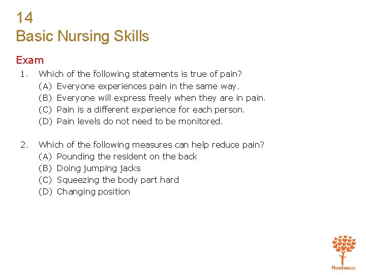 14 Basic Nursing Skills Exam 1. Which of the following statements is true of