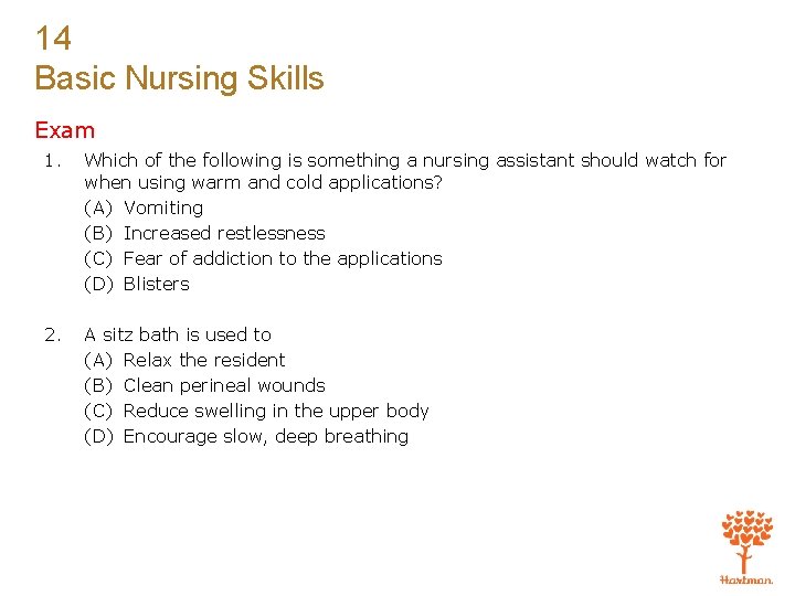 14 Basic Nursing Skills Exam 1. Which of the following is something a nursing