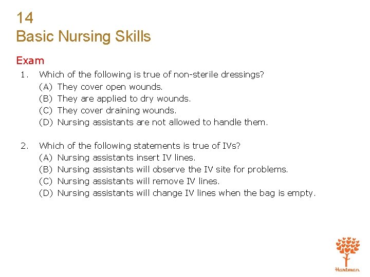 14 Basic Nursing Skills Exam 1. Which of the following is true of non-sterile