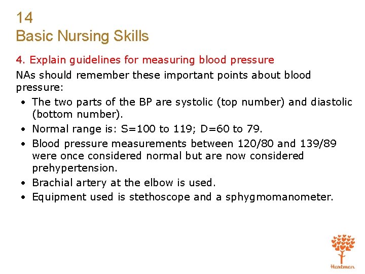 14 Basic Nursing Skills 4. Explain guidelines for measuring blood pressure NAs should remember