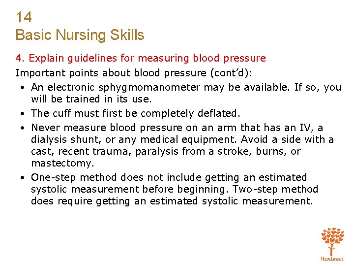 14 Basic Nursing Skills 4. Explain guidelines for measuring blood pressure Important points about