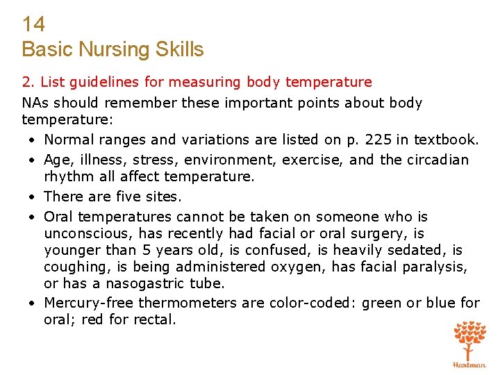 14 Basic Nursing Skills 2. List guidelines for measuring body temperature NAs should remember