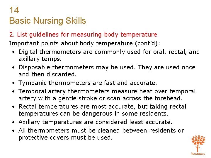 14 Basic Nursing Skills 2. List guidelines for measuring body temperature Important points about
