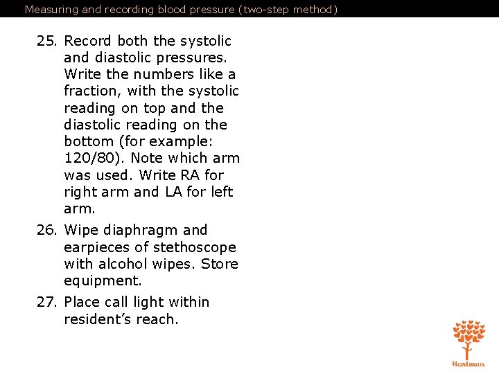 Measuring and recording blood pressure (two-step method) 25. Record both the systolic and diastolic