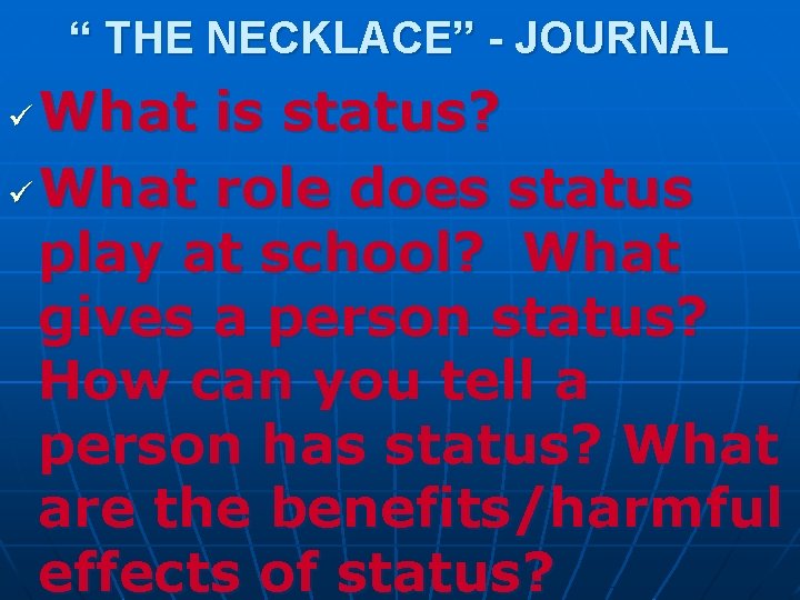 “ THE NECKLACE” - JOURNAL What is status? ü What role does status play