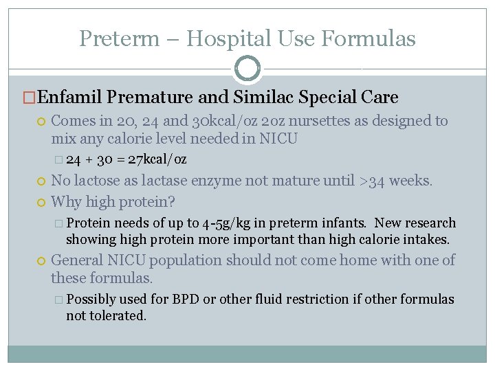 Preterm – Hospital Use Formulas �Enfamil Premature and Similac Special Care Comes in 20,