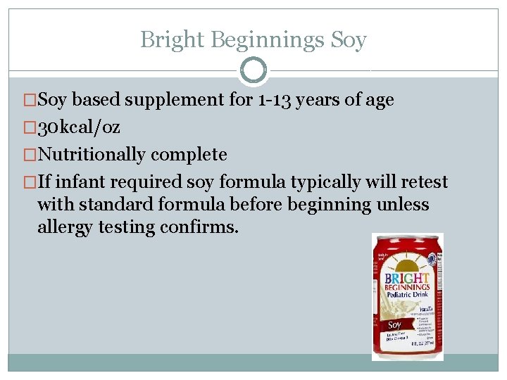 Bright Beginnings Soy �Soy based supplement for 1 -13 years of age � 30