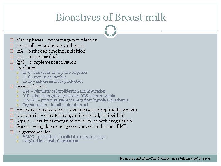 Bioactives of Breast milk � � � Macrophages – protect against infection Stem cells