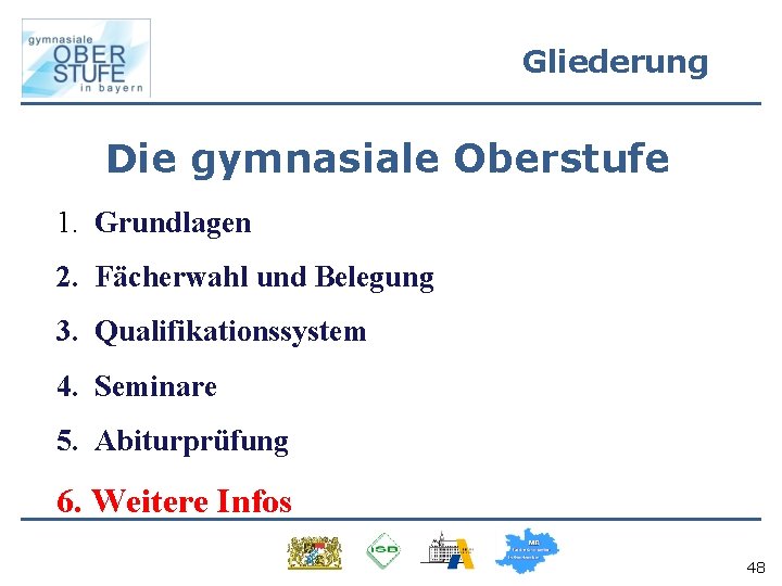 Gliederung Die gymnasiale Oberstufe 1. Grundlagen 2. Fächerwahl und Belegung 3. Qualifikationssystem 4. Seminare