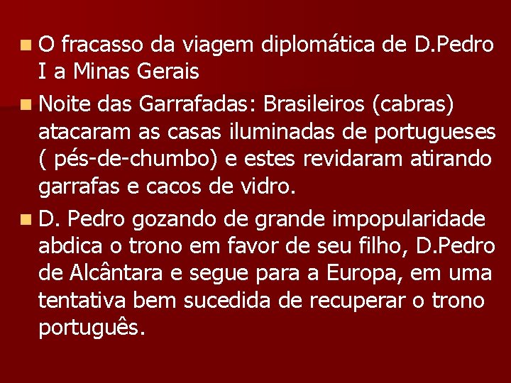 n O fracasso da viagem diplomática de D. Pedro I a Minas Gerais n