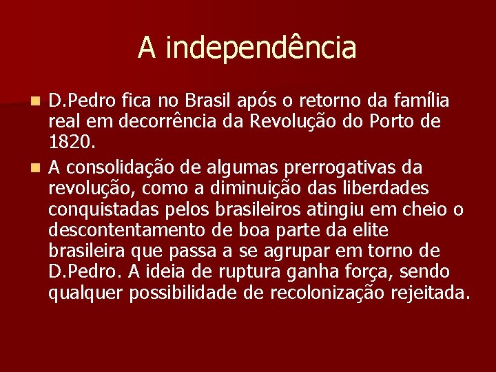 A independência D. Pedro fica no Brasil após o retorno da família real em