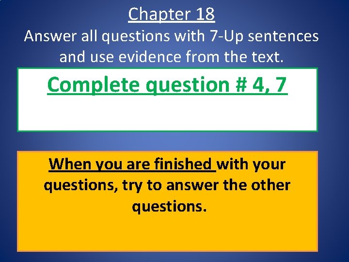 Chapter 18 Answer all questions with 7 -Up sentences and use evidence from the