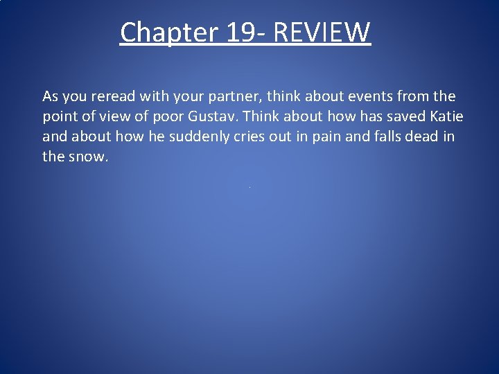 Chapter 19 - REVIEW As you reread with your partner, think about events from