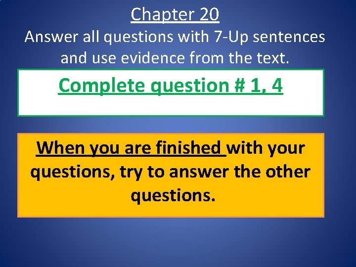 Chapter 20 Answer all questions with 7 -Up sentences and use evidence from the