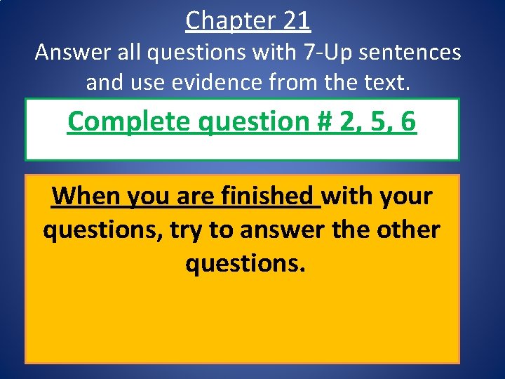 Chapter 21 Answer all questions with 7 -Up sentences and use evidence from the