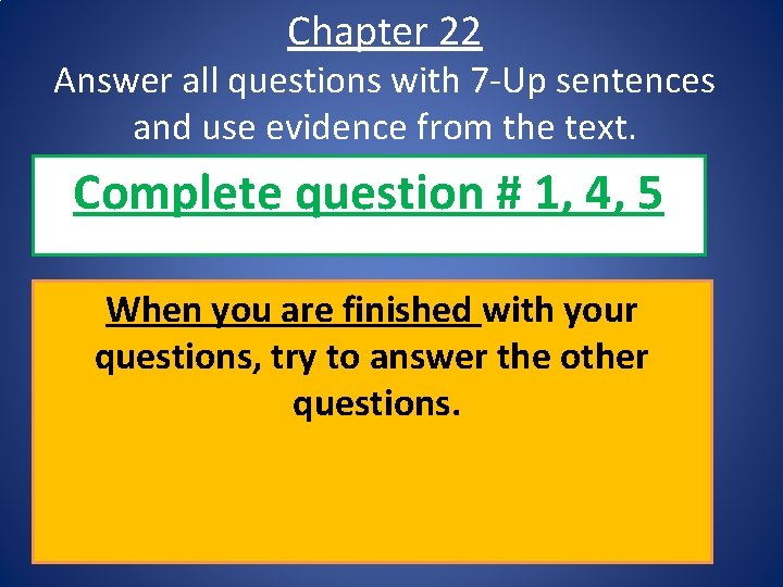 Chapter 22 Answer all questions with 7 -Up sentences and use evidence from the