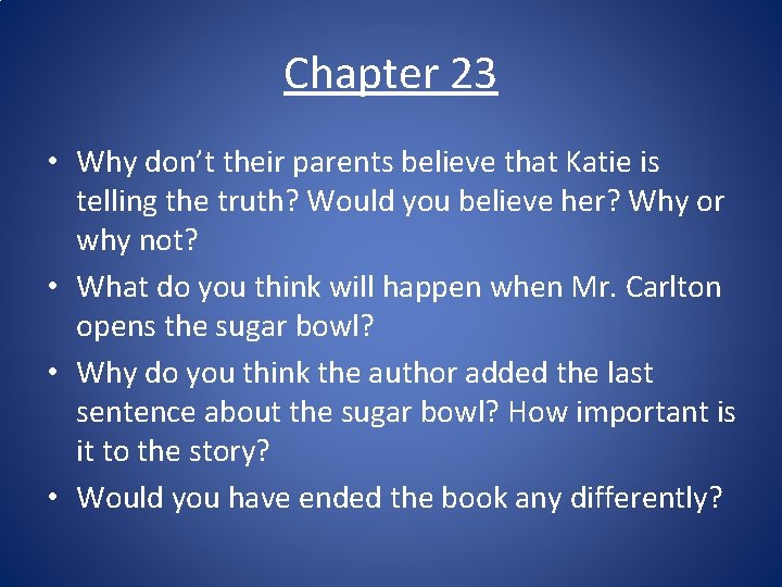 Chapter 23 • Why don’t their parents believe that Katie is telling the truth?