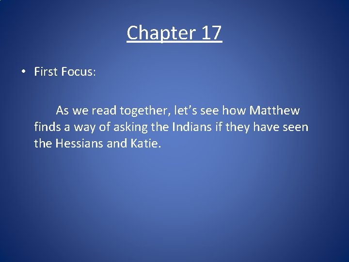 Chapter 17 • First Focus: As we read together, let’s see how Matthew finds