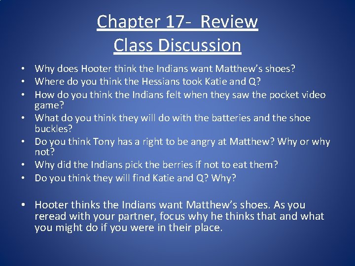 Chapter 17 - Review Class Discussion • Why does Hooter think the Indians want