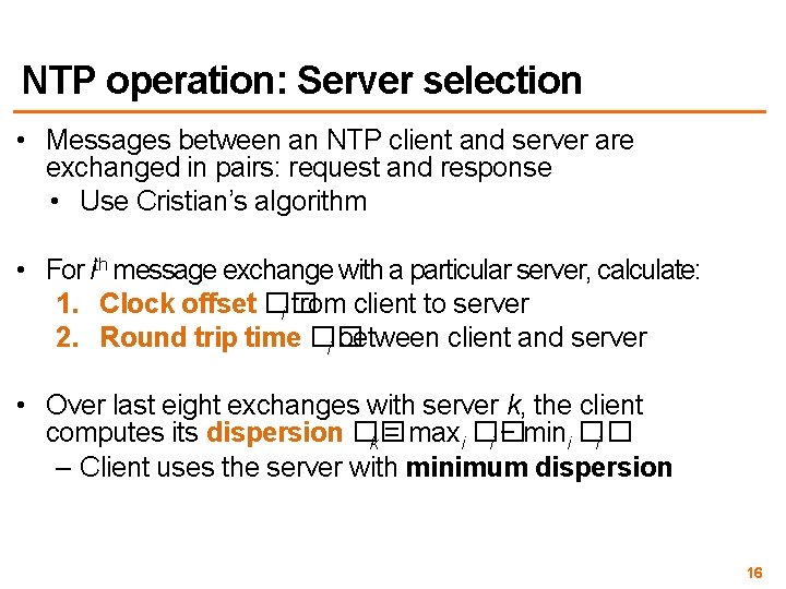 NTP operation: Server selection • Messages between an NTP client and server are exchanged NTP operation: Server selection • Messages between an NTP client and server are exchanged