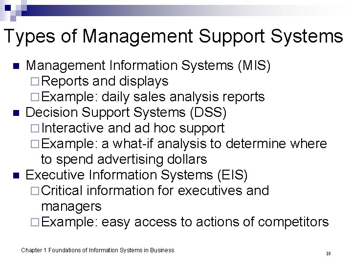 Types of Management Support Systems n n n Management Information Systems (MIS) ¨ Reports