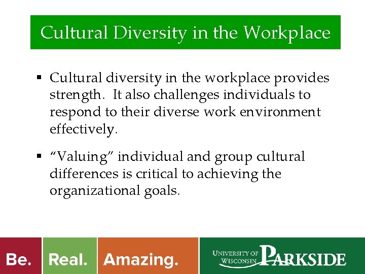 Cultural Diversity in the Workplace § Cultural diversity in the workplace provides strength. It