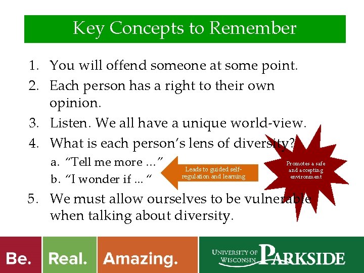 Key Concepts to Remember 1. You will offend someone at some point. 2. Each