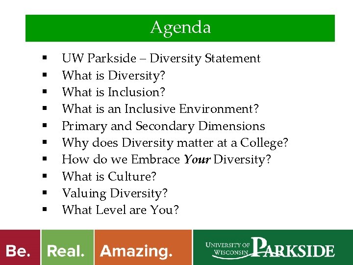 Agenda § § § § § UW Parkside – Diversity Statement What is Diversity?