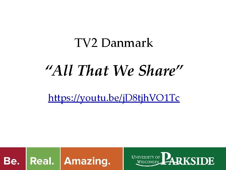 TV 2 Danmark “All That We Share” https: //youtu. be/j. D 8 tjh. VO