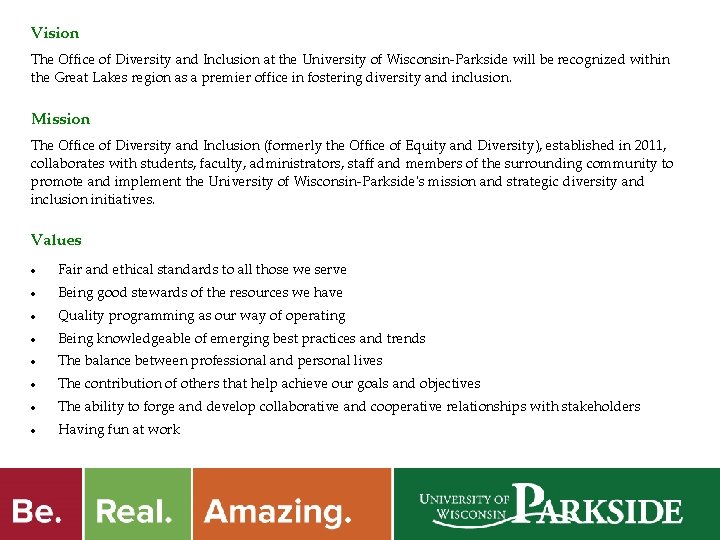 Vision The Office of Diversity and Inclusion at the University of Wisconsin-Parkside will be