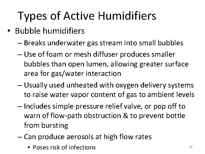 Types of Active Humidifiers • Bubble humidifiers – Breaks underwater gas stream into small