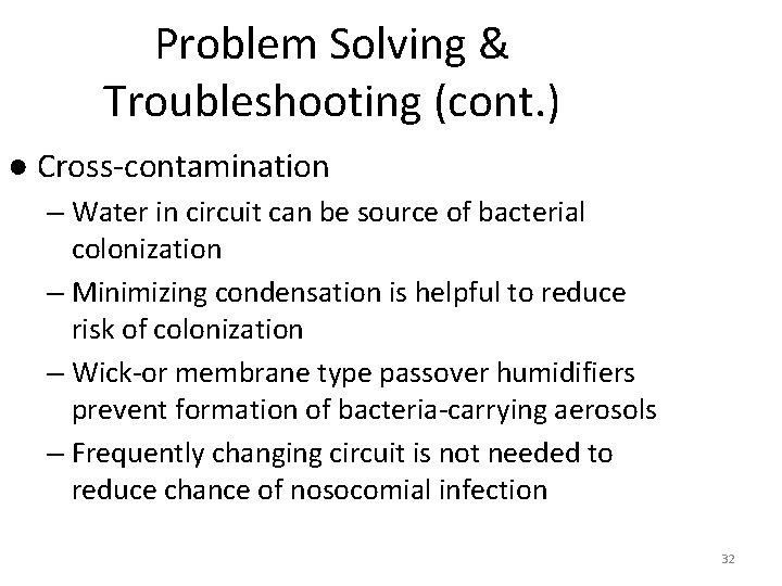 Problem Solving & Troubleshooting (cont. ) ● Cross-contamination – Water in circuit can be