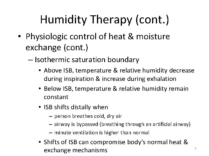 Humidity Therapy (cont. ) • Physiologic control of heat & moisture exchange (cont. )