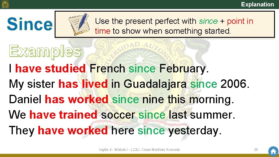 Explanation Since Use the present perfect with since + point in time to show