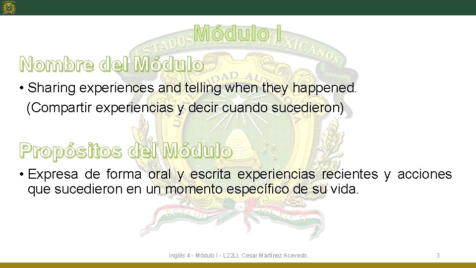 Módulo I Nombre del Módulo • Sharing experiences and telling when they happened. (Compartir