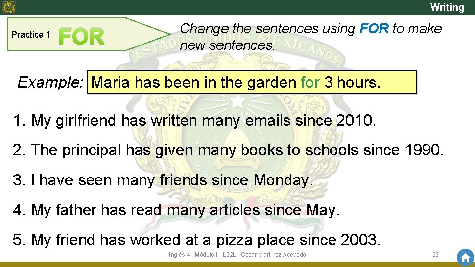 Writing Practice 1 FOR Change the sentences using FOR to make new sentences. Example: