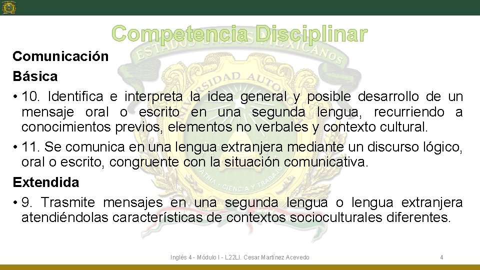 Competencia Disciplinar Comunicación Básica • 10. Identifica e interpreta la idea general y posible