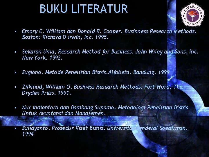 BUKU LITERATUR • Emory C. William dan Donald R. Cooper. Businness Research Methods. Boston: