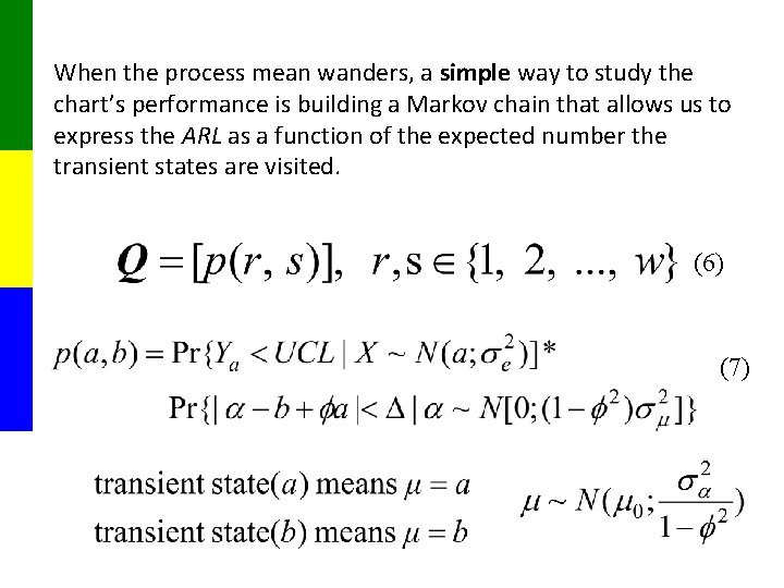 When the process mean wanders, a simple way to study the chart’s performance is