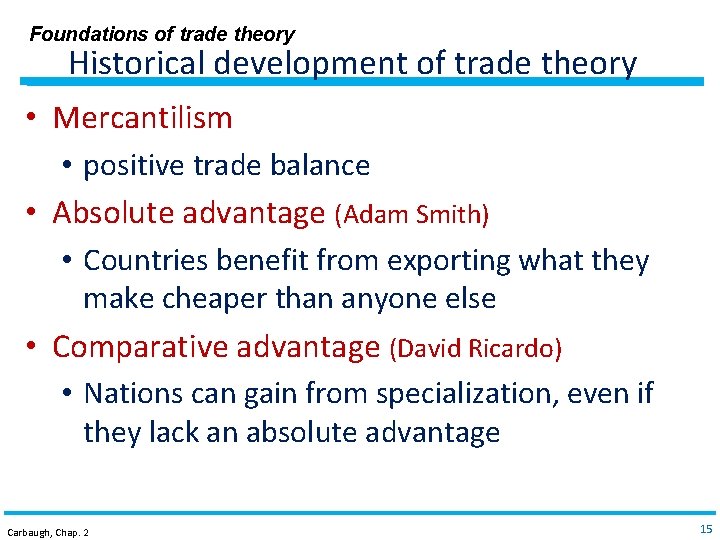 Foundations of trade theory Historical development of trade theory • Mercantilism • positive trade