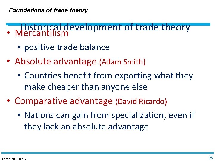 Foundations of trade theory Historical development of trade theory • Mercantilism • positive trade