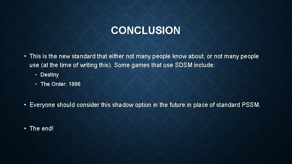 CONCLUSION • This is the new standard that either not many people know about,