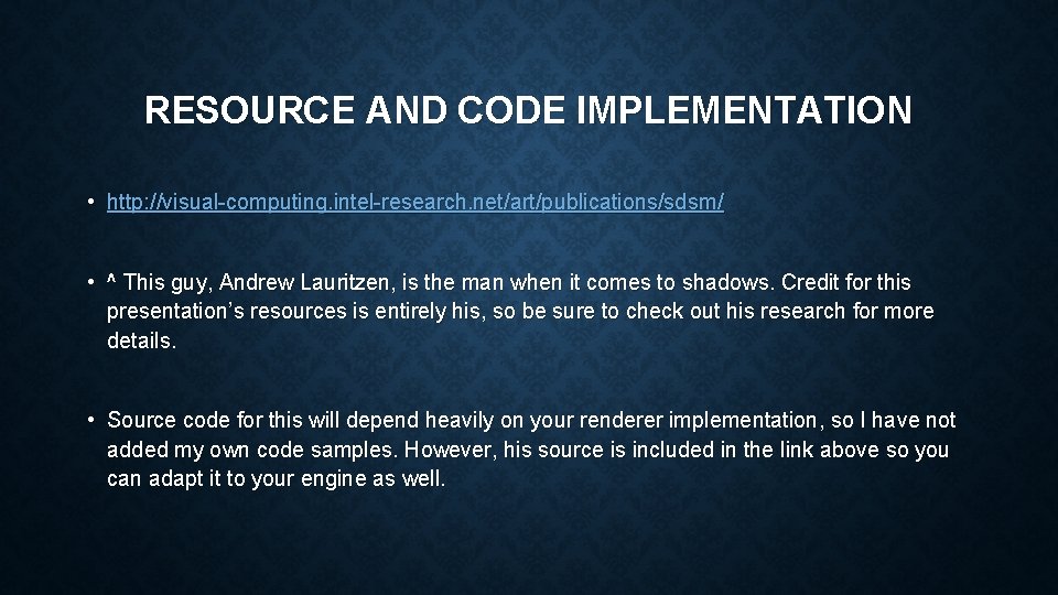 RESOURCE AND CODE IMPLEMENTATION • http: //visual-computing. intel-research. net/art/publications/sdsm/ • ^ This guy, Andrew