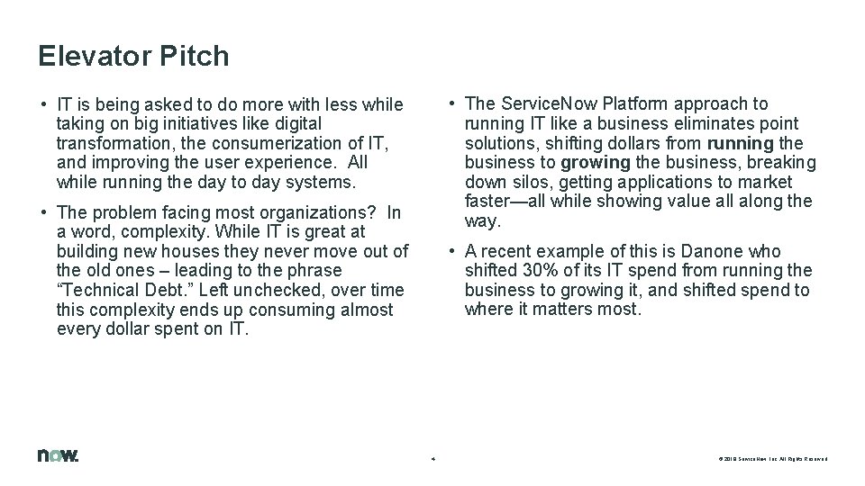 Elevator Pitch • The Service. Now Platform approach to running IT like a business