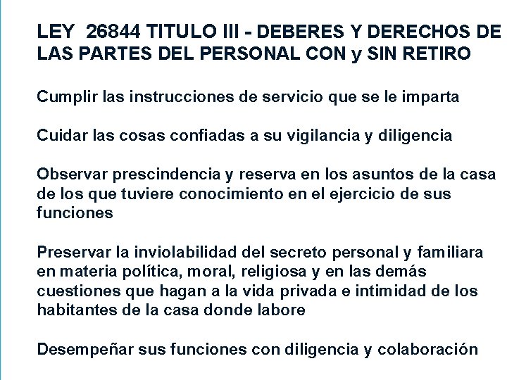 LEY 26844 TITULO III - DEBERES Y DERECHOS DE LAS PARTES DEL PERSONAL CON