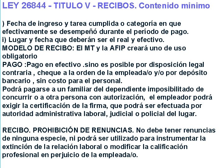 LEY 26844 - TITULO V - RECIBOS. Contenido minimo ) Fecha de ingreso y