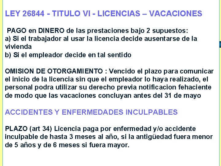 LEY 26844 - TITULO VI - LICENCIAS – VACACIONES PAGO en DINERO de las