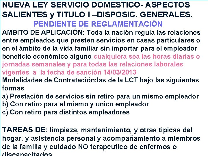 NUEVA LEY SERVICIO DOMESTICO- ASPECTOS SALIENTES y TITULO I –DISPOSIC. GENERALES. PENDIENTE DE REGLAMENTACIÓN