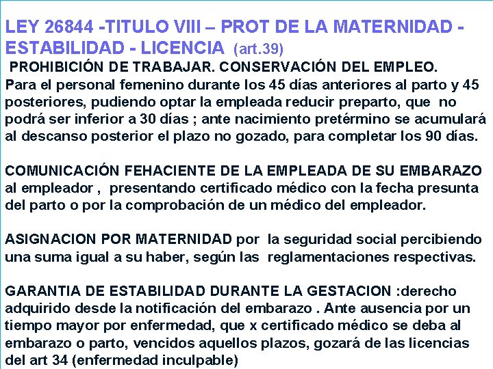 LEY 26844 -TITULO VIII – PROT DE LA MATERNIDAD ESTABILIDAD - LICENCIA (art. 39)