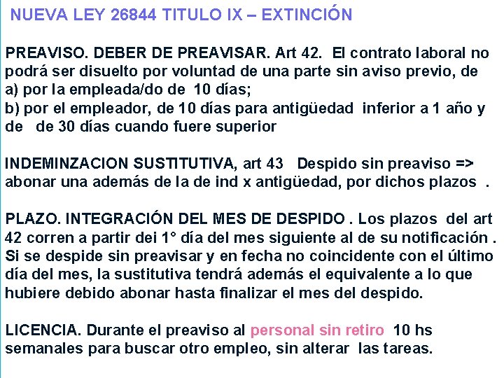 NUEVA LEY 26844 TITULO IX – EXTINCIÓN PREAVISO. DEBER DE PREAVISAR. Art 42. El
